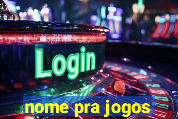 nome pra jogos